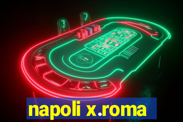 napoli x.roma